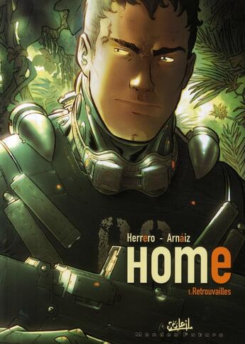 Couverture du livre « Home t.1 ; retrouvailles » de Arnaiz et Herrero aux éditions Soleil