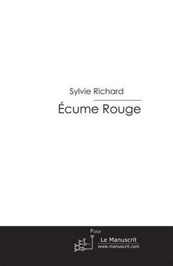 Couverture du livre « Ecume rouge » de Sylvie Richard aux éditions Le Manuscrit