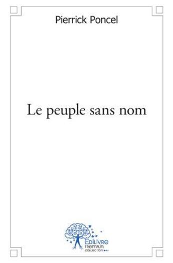 Couverture du livre « Le peuple sans nom » de Pierrick Poncel aux éditions Edilivre