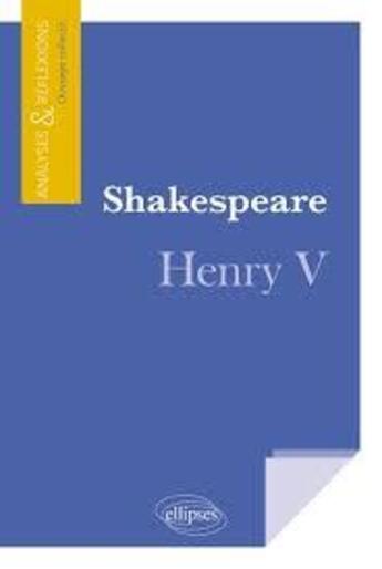 Couverture du livre « Shakespeare, Henry V » de Louis Arsac aux éditions Ellipses