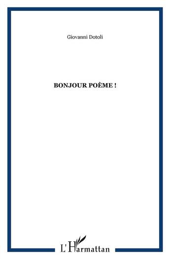 Couverture du livre « Bonjour poème ! » de Giovanni Dotoli aux éditions L'harmattan