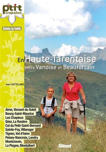 Couverture du livre « Haute-Tarentaise ; Aime, La Plagne, Peisey, Les Arcs, Bourg-Saint-Maurice, La Rosière, Sainte-Foy, Val d'Isère, Tignes » de Jean Gotteland aux éditions Glenat