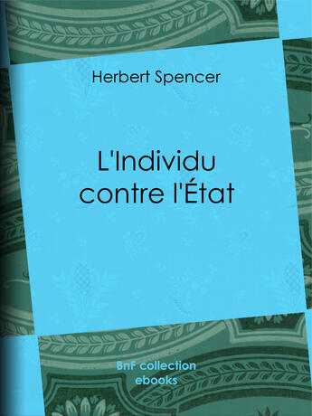 Couverture du livre « L'Individu contre l'État » de J. Gerschel et Herbert Spencer aux éditions Epagine