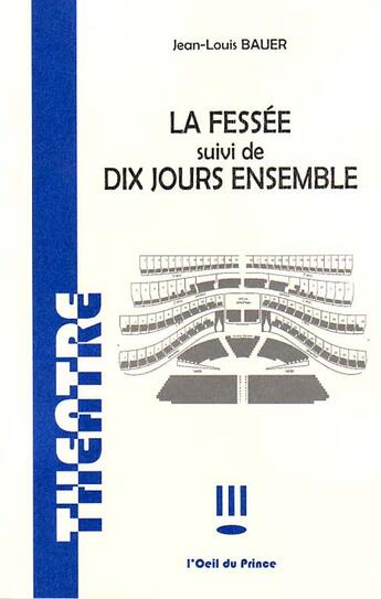 Couverture du livre « Fessée ; dix jours ensemble » de Jean-Louis Bauer aux éditions L'oeil Du Prince
