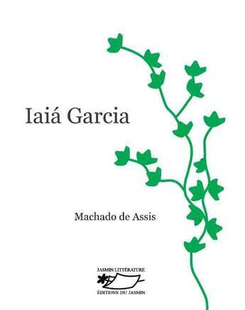 Couverture du livre « Iaiá Garcia » de Machado De Assis aux éditions Jasmin