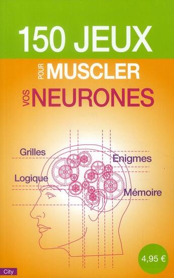 Couverture du livre « 150 jeux pour muscler vos neurones » de  aux éditions City