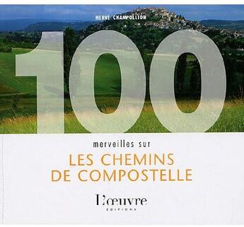 Couverture du livre « 100 merveilles sur les chemins de Compostelle » de Francois Genet aux éditions L'oeuvre