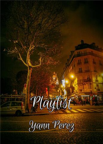 Couverture du livre « Love musik Tome 2 : playlist » de Yann Perez aux éditions Yann Perez