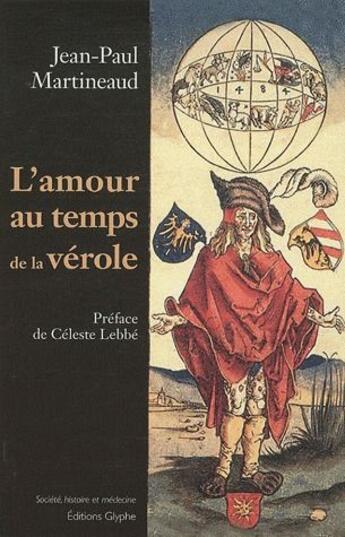 Couverture du livre « L'amour au temps de la vérole » de Jean-Paul Martineaud aux éditions Glyphe