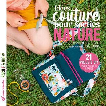 Couverture du livre « Idées couture pour sorties nature : 21 projets diy pour petits et grands » de Linda Louis et Laurence Loiseau-David aux éditions Terre Vivante