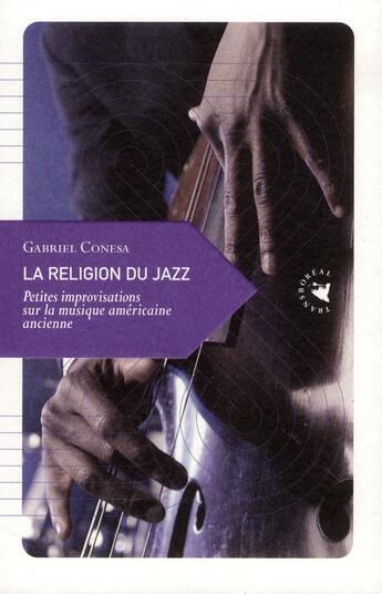 Couverture du livre « La religion du jazz ; petite improvisation sur la musique américaine des origines » de Gabriel Conesa aux éditions Transboreal