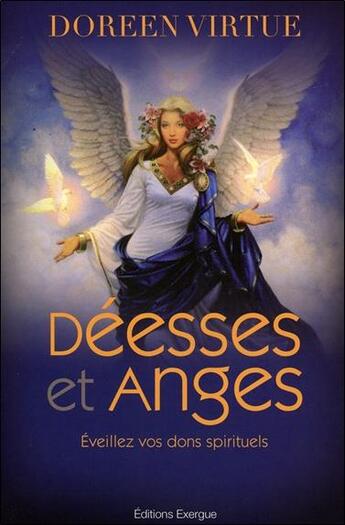 Couverture du livre « Déesses et anges ; éveillez vos dons spirituels » de Doreen Virtue aux éditions Exergue