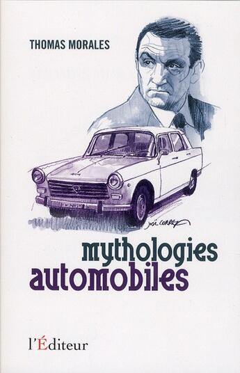 Couverture du livre « Mythologies automobiles » de Thomas Morales aux éditions L'editeur