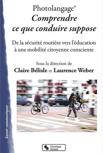 Couverture du livre « Photolangage ; comprendre ce que conduire suppose » de Claire Belisle et Laurence Weber aux éditions Chronique Sociale