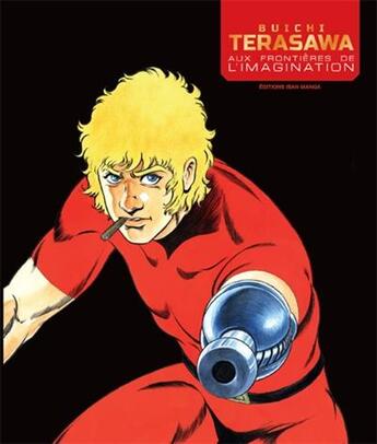 Couverture du livre « Buichi Terasawa ; aux frontières de l'imagination » de Buichi Terasawa aux éditions Isan Manga