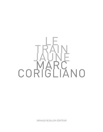 Couverture du livre « Le train jaune » de Marc Corigliano aux éditions Arnaud Bizalion