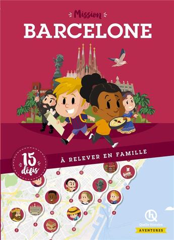 Couverture du livre « Mission Barcelone ; 15 défis à relever en famille » de  aux éditions Quelle Histoire