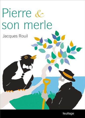 Couverture du livre « Pierre et son merle : réflexion d'un journaliste sur le monde actuel » de Jacques Rouil aux éditions Feuillage