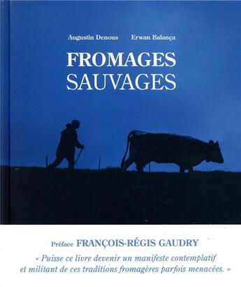 Couverture du livre « Fromages sauvages » de Erwan Balanca et Augustin Denous aux éditions Eugen Ulmer