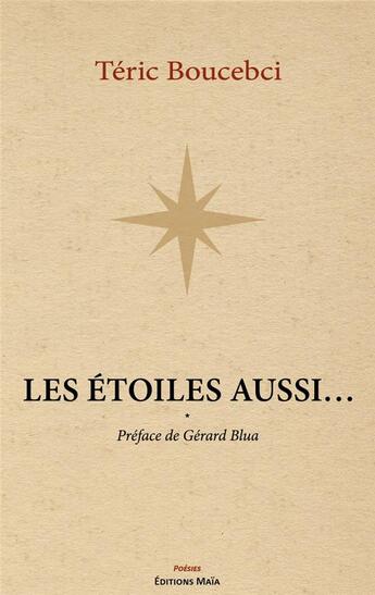 Couverture du livre « Les étoiles aussi » de Teric Boucebci aux éditions Editions Maia