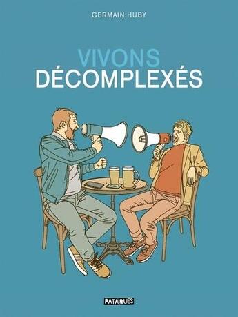 Couverture du livre « Vivons décomplexés » de Germain Huby aux éditions Delcourt