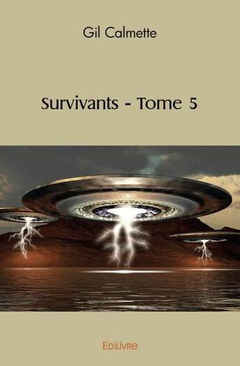 Couverture du livre « Survivants - t05 - survivants » de Calmette Gil aux éditions Edilivre