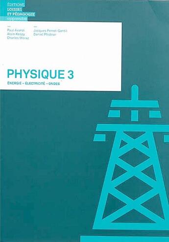 Couverture du livre « Physique 3 - energie-electricite-ondes » de Avanzi/Moraz/Perret aux éditions Lep