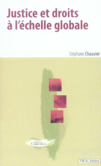 Couverture du livre « Justice et droits à l'échelle globale » de Stephane Chauvier aux éditions Vrin