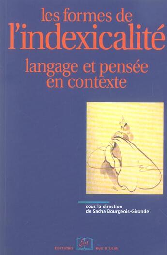 Couverture du livre « Les formes de l'indexicalite - langage et pensee en contexte » de Bourgeois-Gironde S. aux éditions Rue D'ulm
