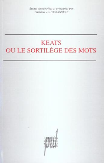 Couverture du livre « Keats ou le sortilege des mots » de La Cassagniere C. aux éditions Pu De Lyon