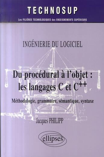 Couverture du livre « Du procédural à l'objet : les langages c et c++ » de Jacques Philipp aux éditions Ellipses