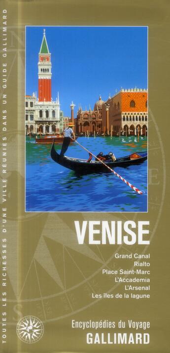 Couverture du livre « Venise ; Grand Canal, Rialto, Place Saint-Marc, l'Accademia, l'Arsenal, les îles de la lagune » de  aux éditions Gallimard-loisirs