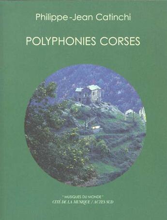 Couverture du livre « Polyphonies corses » de Catinchi Pierre-Jean aux éditions Actes Sud