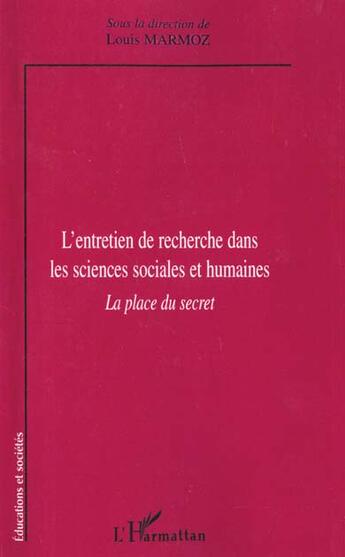 Couverture du livre « L'ENTRETIEN DE RECHERCHE DANS LES SCIENCES SOCIALES ET HUMAINES : La place du secret » de  aux éditions L'harmattan