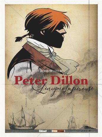 Couverture du livre « Peter Dillon ; l'énigme Laperouse » de Boris Beuzelin aux éditions Glenat