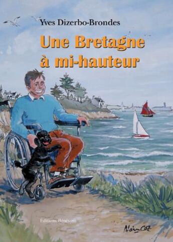 Couverture du livre « Une Bretagne à mi-hauteur » de Yves Dizerbo-Brondes aux éditions Benevent