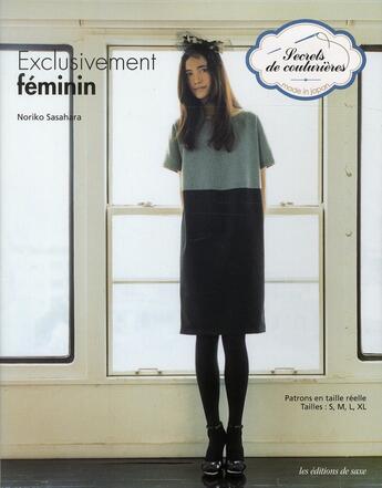 Couverture du livre « Exclusivement féminin ; patrons en taille réelle ; tailles s, m, l, xl » de Noriko Sasahara aux éditions De Saxe