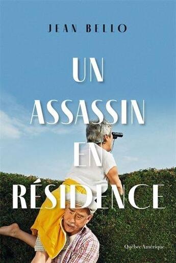 Couverture du livre « Un assassin en résidence » de Jean Bello aux éditions Quebec Amerique