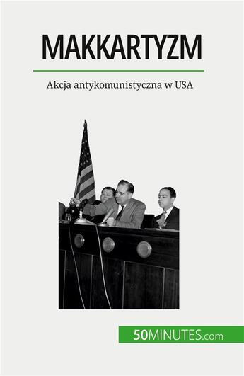 Couverture du livre « Makkartyzm : Akcja antykomunistyczna w USA » de Christel Lamboley aux éditions 50minutes.com