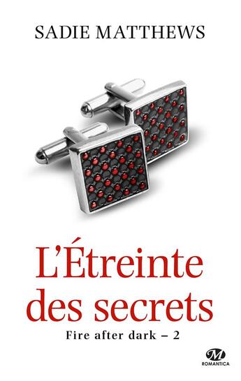 Couverture du livre « La trilogie fire after dark, t2 : l'etreinte des secrets (edition canada) » de Sadie Matthews aux éditions Hauteville