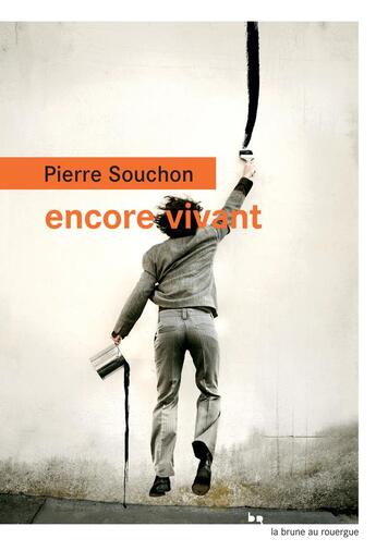 Couverture du livre « Encore vivant » de Pierre Souchon aux éditions Rouergue