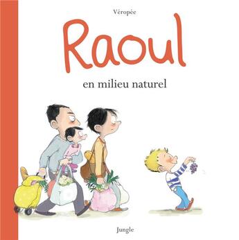 Couverture du livre « Raoul en milieu naturel » de Veropee aux éditions Jungle