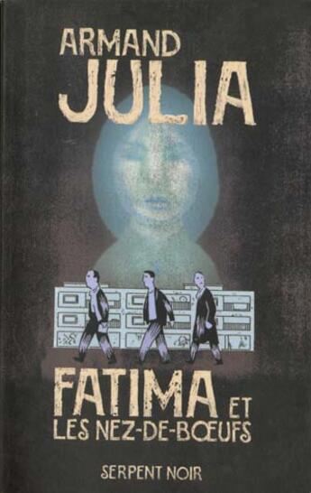 Couverture du livre « Fatima et les nez de boeufs n11 » de Armand Julia aux éditions Serpent A Plumes