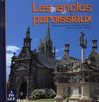 Couverture du livre « Les enclos paroissiaux en bretagne » de Andrew-Paul Sandford et Yannick Pelletier aux éditions Apogee
