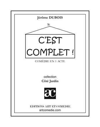 Couverture du livre « C'est complet » de Jerome Dubois aux éditions Art Et Comedie