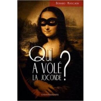 Couverture du livre « Qui a volé la Joconde ? » de Matignon Bernard aux éditions Cheminements