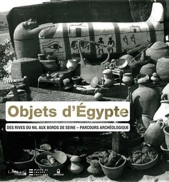 Couverture du livre « Objets d'Egypte ; des rives du nil aux bords de seine, parcours archéologique » de  aux éditions Le Passage