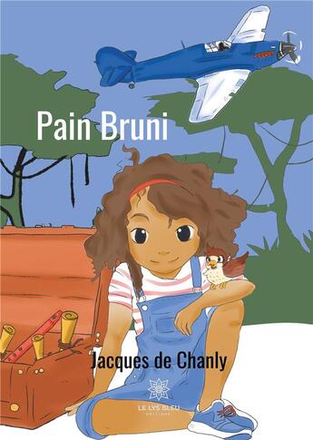 Couverture du livre « Pain Bruni » de Jacques De Chanly aux éditions Le Lys Bleu