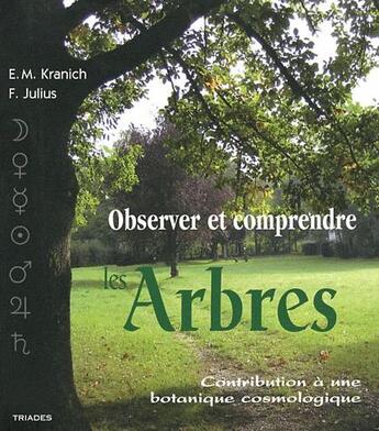 Couverture du livre « Observer Et Comprendre Les Arbres » de Ernst-Michael Kranich et Julius Wiedemann aux éditions Triades