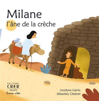 Couverture du livre « Milane, l'âne de la crèche - La parole des animaux » de Sebastien Chebret et Tricontine aux éditions Crer-bayard